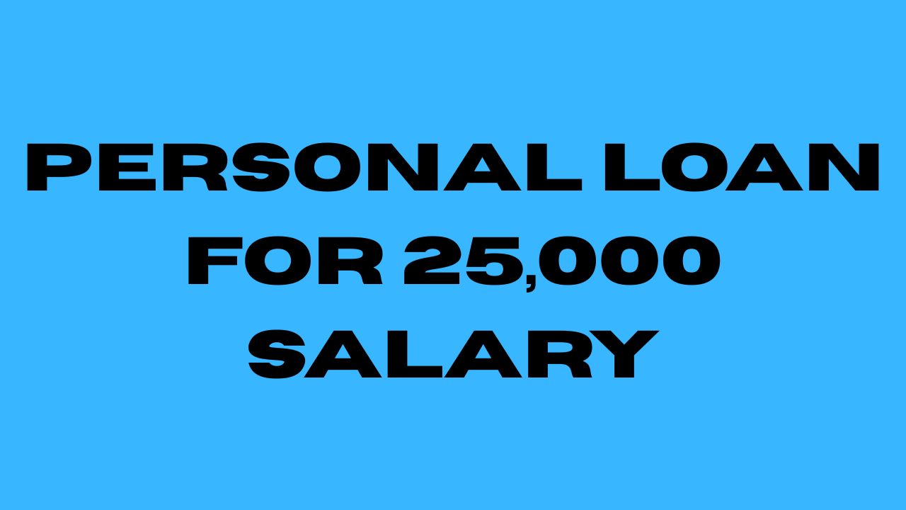 al Loan for 25,000 Salary
