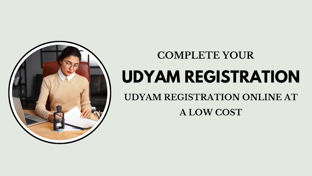 Complete Your Udyam Registration Online at a Low Cost
