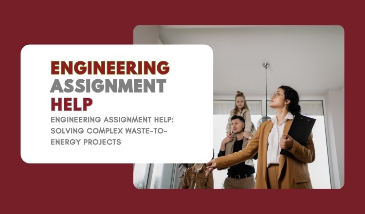 Engineering Assignment Help: Solving Complex Waste-to-Energy Projects